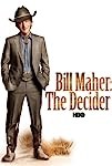 Bill Maher: The Decider (2007)