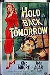 Hold Back Tomorrow (1955)